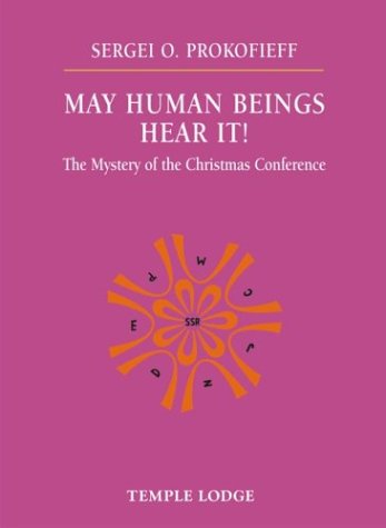 May Human Beings Hear It!: The Mystery Of The Christmas Conference by Sergey Prokofiev