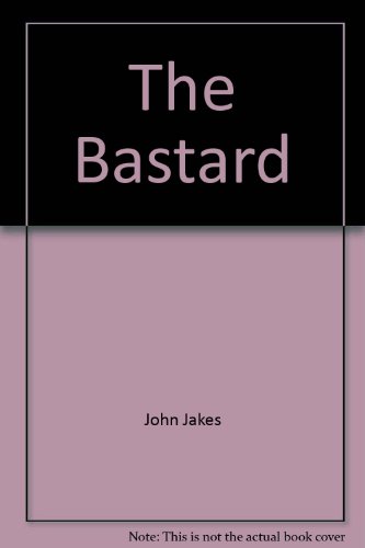 The Bastard by John Jakes