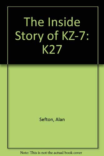 The Inside Story of Kz-7: New Zealand's First America's Cup Challenge Fremantle 1986-87 : The World Championships, Sardinia 1987 by Alan Sefton