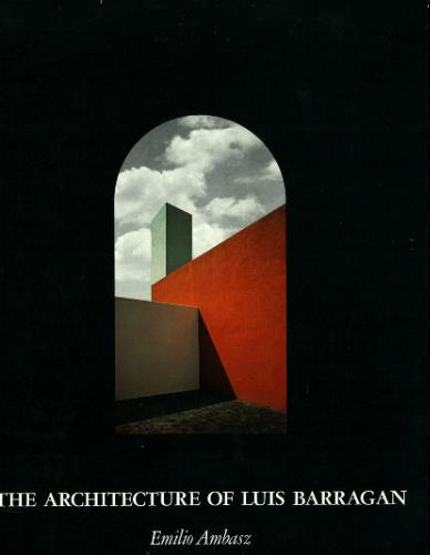Architecture of Luis Barragan by Emilio Ambasz