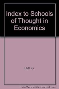 INDEX (Schools of Thought in Economics series) by G. Hall