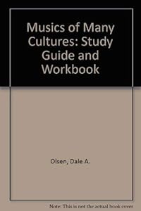 Musics of Many Cultures: Study Guide and Workbook by Dale A. Olsen