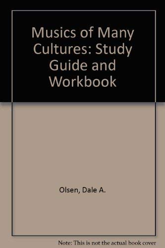Musics of Many Cultures: Study Guide and Workbook by Dale A. Olsen