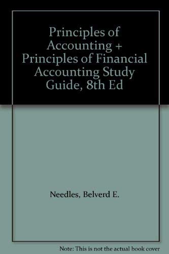 Principles of Accounting + Principles of Financial Accounting Study Guide, 8th Ed by Belverd E. Needles