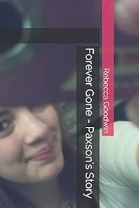 Forever Gone - Paxson's Story by Rebecca Goodwin