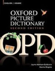 The Oxford Picture Dictionary: English/Arabic by Norma Shapiro