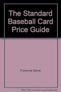 The Standard Baseball Card Price Guide by Gene Florence