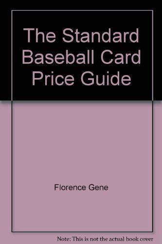 The Standard Baseball Card Price Guide by Gene Florence