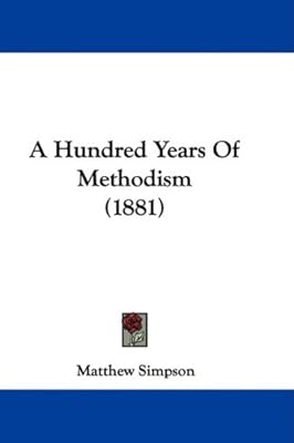 A Hundred Years Of Methodism (1881)