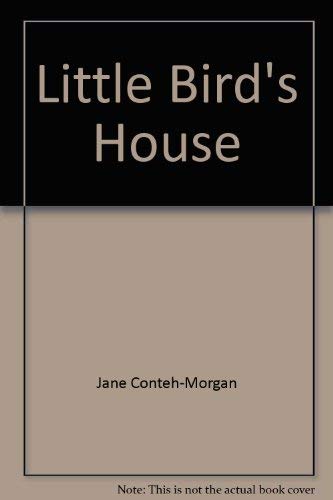 Little Bird's House (MacMillan Whole-Language Big Books) by Jane Conteh-Morgan