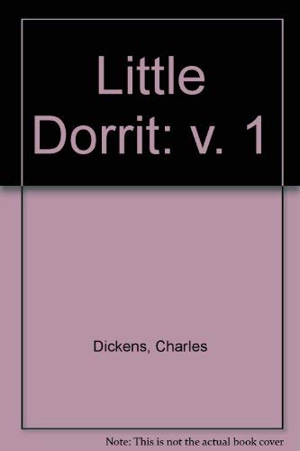 Little Dorrit: v. 1 by Charles Dickens