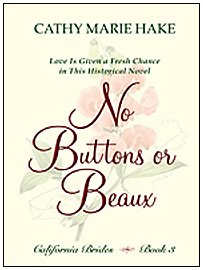 California Brides: No Buttons or Beaux by Cathy Marie Hake