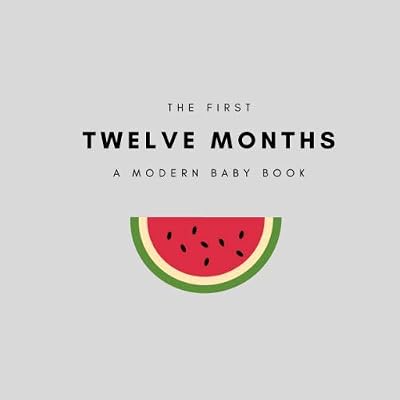 Modern Baby Book: The First Twelve Months