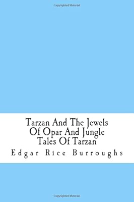 Tarzan And The Jewels Of Opar And Jungle Tales Of Tarzan