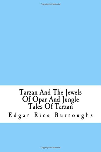Tarzan And The Jewels Of Opar And Jungle Tales Of Tarzan by Edgar Rice Burroughs