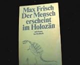 Der Mensch erscheint im Holozän. - Max Frisch