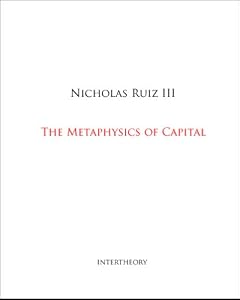 The Metaphysics of Capital by Nicholas Ruiz III