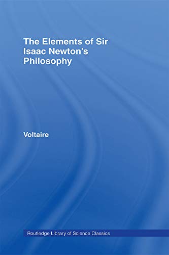 The Elements of Newton's Philosophy by Voltaire