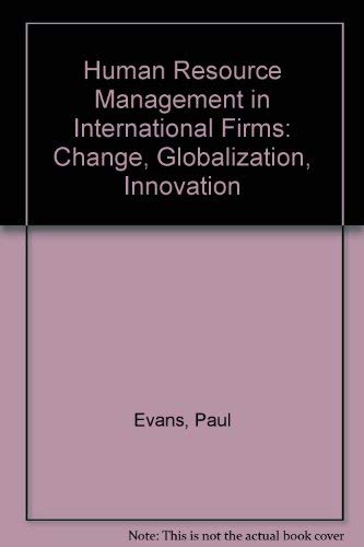 Human Resource Management in International Firms: Change, Globalization, Innovation by Paul Evans