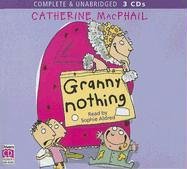 Granny Nothing by Catherine MacPhail