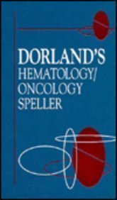 Dorland's Hematology/Oncology Speller by Dorland