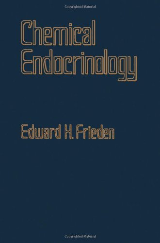 Chemical endocrinology by Edward H Frieden