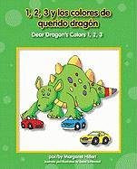 1, 2, 3 y los colores de querido dragon / Dear Dragon's Colors 1, 2, 3