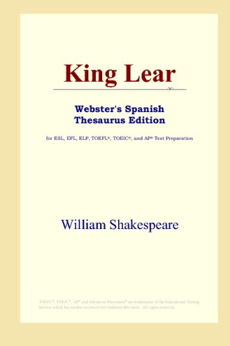 King Lear (Webster's Spanish Thesaurus Edition) by William Shakespeare
