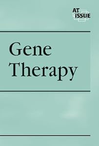 Gene Therapy (At Issue Series)