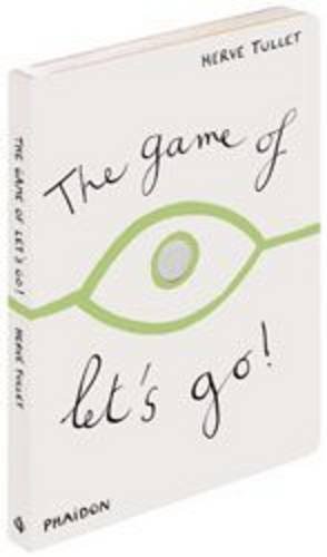 The Game of Let's Go by Hervé Tullet