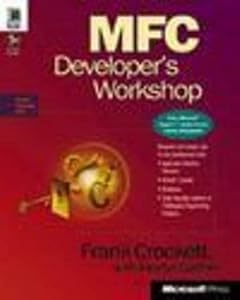 MFC Developer's Workshop: With CDROM by Frank Crockett