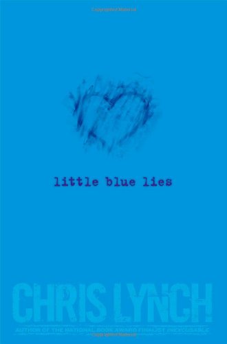 Little Blue Lies by Chris Lynch