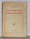 LA deuxi&egrave;me mort de Ramon Mercader.
