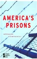 America's Prisons (Opposing Viewpoints Series)