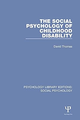 The Social Psychology of Childhood Disability (Psychology Library Editions: Social Psychology)
