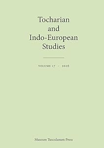 Tocharian and Indo-European Studies 17 by Birgit Anette Olsen