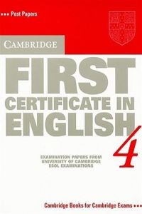Cambridge First Certificate in English 4 Student's book: Examination Papers from the University of Cambridge Local Examinations Syndicate (FCE Practice Tests)
