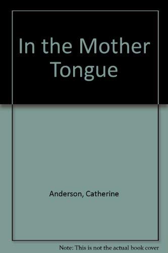 In the Mother Tongue by Catherine Anderson