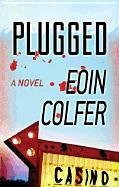 Plugged by Eoin Colfer