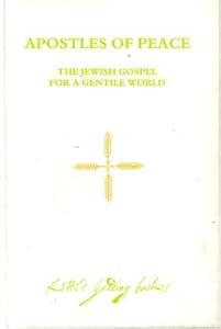 Apostles of Peace: The Jewish Gospel for a Gentile World (Early Christian Writings)
