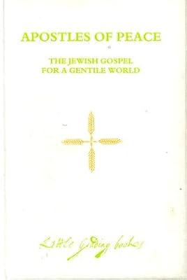 Apostles of Peace: The Jewish Gospel for a Gentile World (Early Christian Writings)