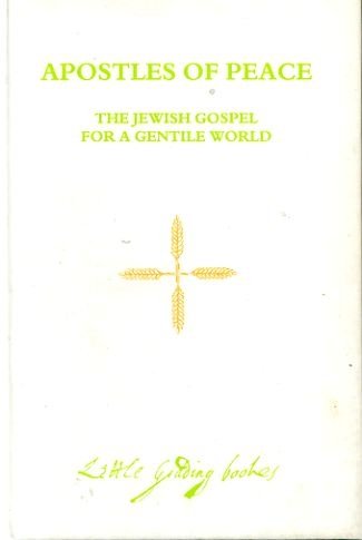 Apostles of Peace: The Jewish Gospel for a Gentile World (Early Christian Writings) by Robert Van De Weyer