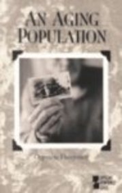 An Aging Population (Opposing Viewpoints Series)
