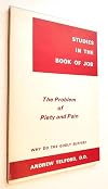 Studies in the Book of Job: The Problem of Pietry and Pain or Why Do the Godly Suffer?