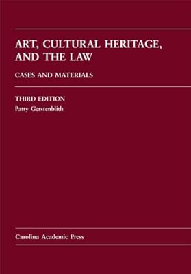 Art, Cultural Heritage, and the Law: Cases and Materials