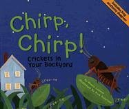 Chirp, Chirp!: Crickets in Your Backyard (Backyard Bugs) by Nancy Loewen