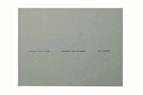 On Kawara Again and Against by Kasper Konig