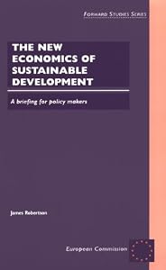 The New Economics of Sustainable Development: A Briefing for Policy-Makers (European Commission Forward Studies Series)