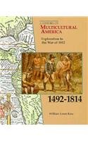Exploration to the War of 1812 (A History of Multicultural America)