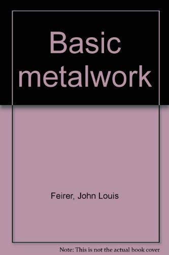 Basic metalwork by John Louis Feirer